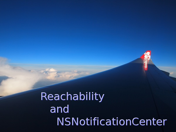 Reachability and NotificationCenter